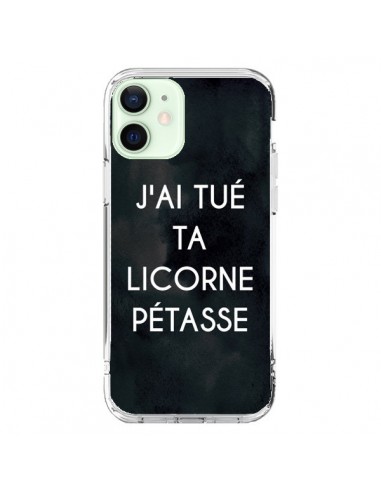 Coque iPhone 12 Mini J'ai tué ta Licorne Pétasse - Maryline Cazenave