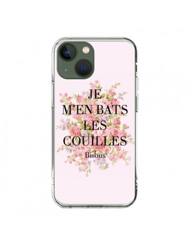 Coque iPhone 13 Je m'en bats les couilles Bisous - Maryline Cazenave