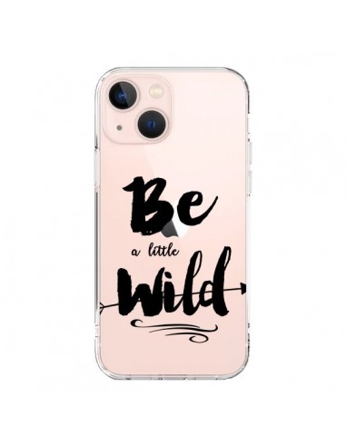 Cover iPhone 13 Mini Be a little Wild Sii selvaggio Trasparente - Sylvia Cook