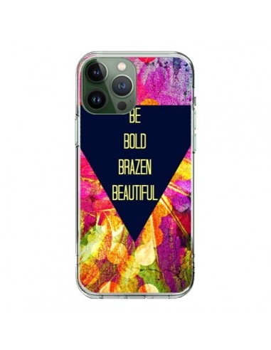 Coque iPhone 13 Pro Max Be Bold Brazen Beautiful - Ebi Emporium