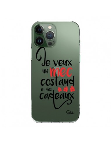 Cover iPhone 13 Pro Max Je veux un mec costaud e des cadeaux Trasparente - Lolo Santo