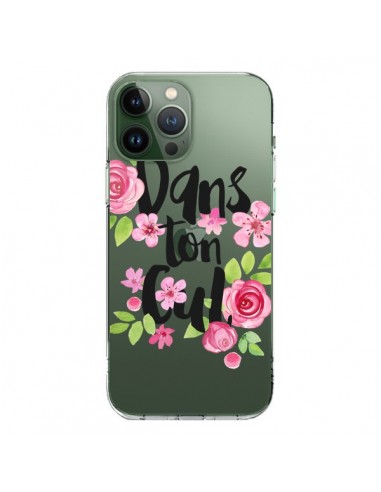 Cover iPhone 13 Pro Max Dans Ton Cul Fiori Trasparente - Maryline Cazenave