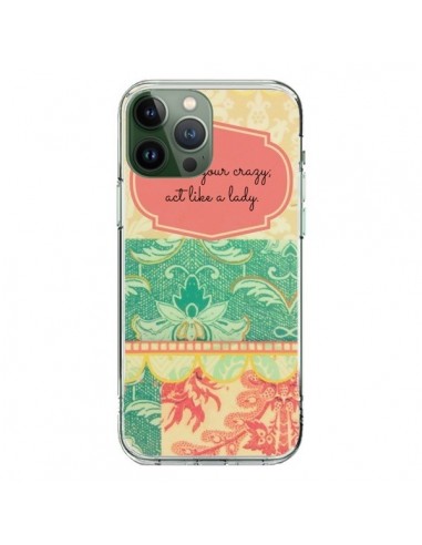 Cover iPhone 13 Pro Max Hide your Crazy, Act Like a Lady - R Delean