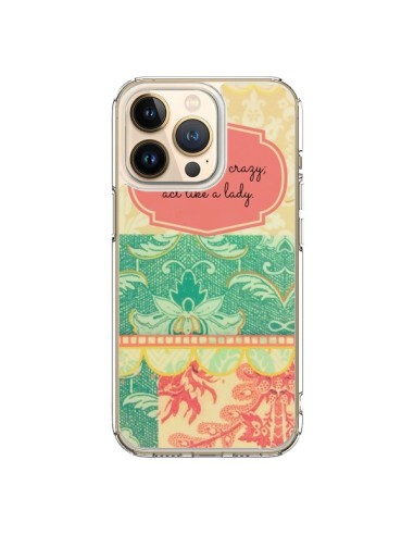 Coque iPhone 13 Pro Hide your Crazy, Act Like a Lady - R Delean