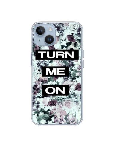 Cover iPhone 14 Turn Me On Flower Fiori - Monica Martinez