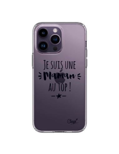 Coque iPhone 14 Pro Max Je suis une Maman au Top Transparente - Chapo