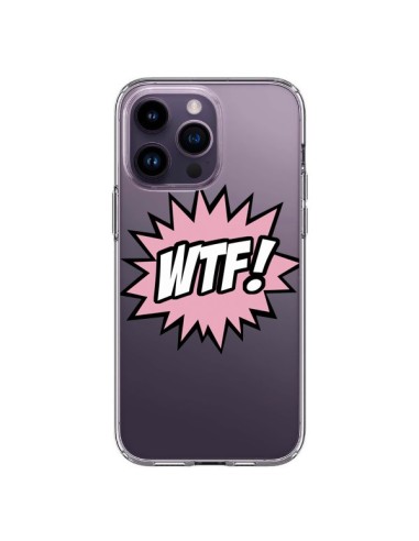 iPhone 14 Pro Max Case WTF What The Fuck Clear - Maryline Cazenave