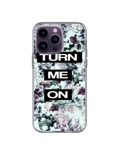 Cover iPhone 14 Pro Max Turn Me On Flower Fiori - Monica Martinez