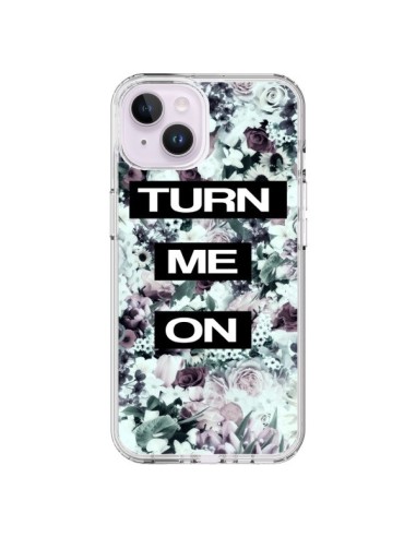 Cover iPhone 14 Plus Turn Me On Flower Fiori - Monica Martinez