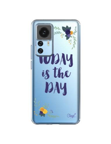 Coque Xiaomi 12T/12T Pro Today is the day Fleurs Transparente - Chapo