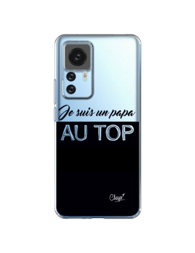 Coque Xiaomi 12T/12T Pro Je suis un Papa au Top Transparente - Chapo