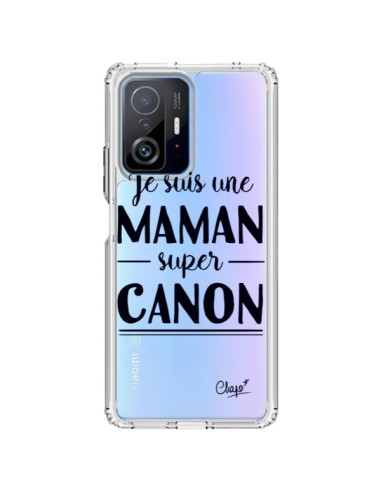 Coque Xiaomi 11T / 11T Pro Je suis une Maman super Canon Transparente - Chapo