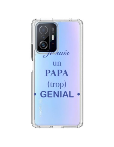 Coque Xiaomi 11T / 11T Pro Je suis un papa trop génial Transparente - Laetitia