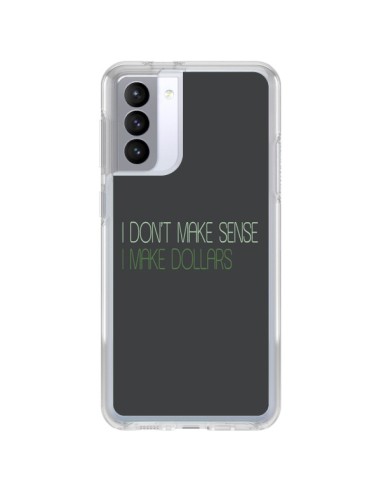 Coque Samsung Galaxy S21 FE I don't make sense, I make Dollars, gris - Shop Gasoline