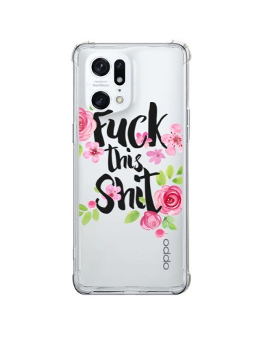 Coque Oppo Find X5 Pro Fuck this Shit Flower Fleur Transparente - Maryline Cazenave