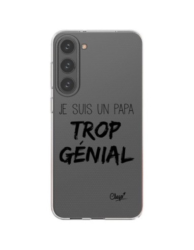 Coque Samsung Galaxy S23 Plus 5G Je suis un Papa trop Génial Transparente - Chapo