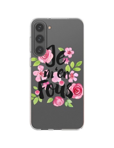 Cover Samsung Galaxy S23 Plus 5G Je M'en Fous Fiori Trasparente - Maryline Cazenave