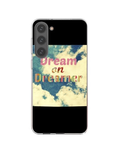 Cover Samsung Galaxy S23 Plus 5G Dream on Dreamer Sogno - R Delean