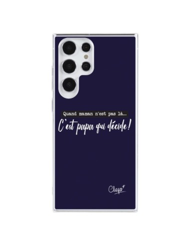 Coque Samsung Galaxy S23 Ultra 5G C'est Papa qui Décide Bleu Marine - Chapo