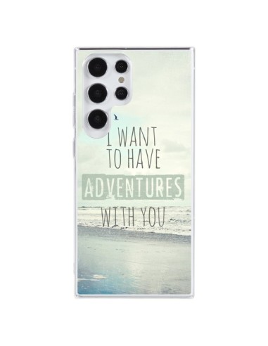 Samsung Galaxy S23 Ultra 5G Case I want to have adventures with you - Sylvia Cook