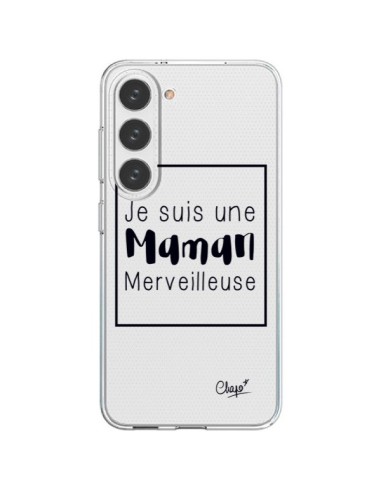 Coque Samsung Galaxy S23 5G Je suis une Maman Merveilleuse Transparente - Chapo