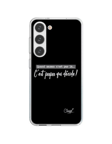 Samsung Galaxy S23 5G Case It’s Dad Who Decides Black - Chapo