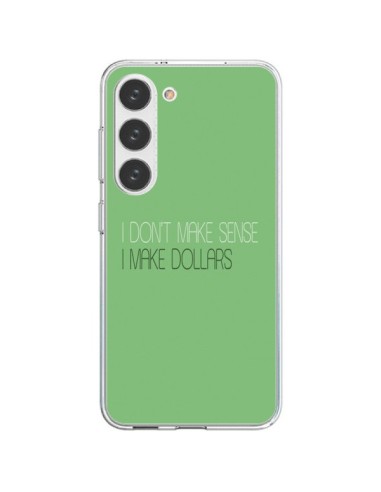 Cover Samsung Galaxy S23 5G I don't make sense, I make Dollars, Verde - Shop Gasoline