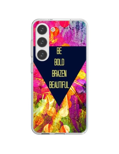 Cover Samsung Galaxy S23 5G Be Bold Brazen Beautiful - Ebi Emporium