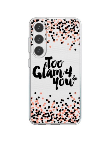 Cover Samsung Galaxy S23 5G Too Glamour 4 you Troppo Glamour per Te Trasparente - Ebi Emporium