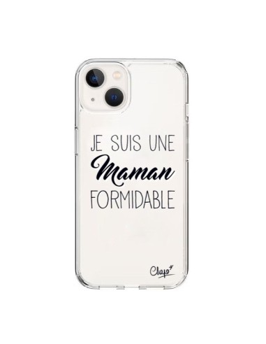 Coque iPhone 15 Je suis une Maman Formidable Transparente - Chapo