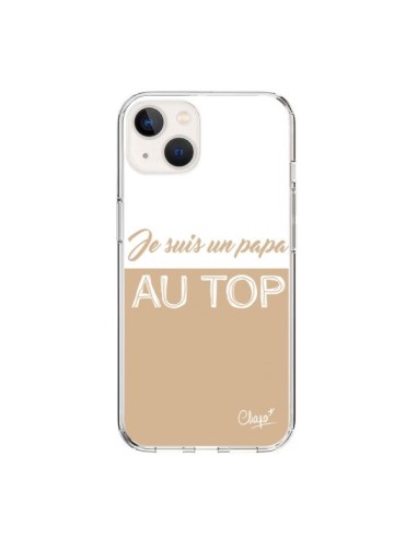 Coque iPhone 15 Je suis un Papa au Top Beige - Chapo