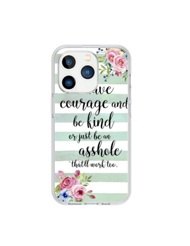 Coque iPhone 15 Pro Courage, Kind, Asshole - Maryline Cazenave