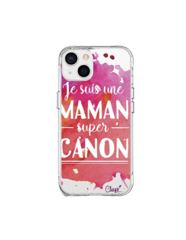 Coque iPhone 15 Plus Je suis une Maman super Canon Rose Transparente - Chapo