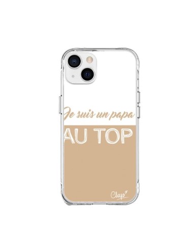 Coque iPhone 15 Plus Je suis un Papa au Top Beige - Chapo