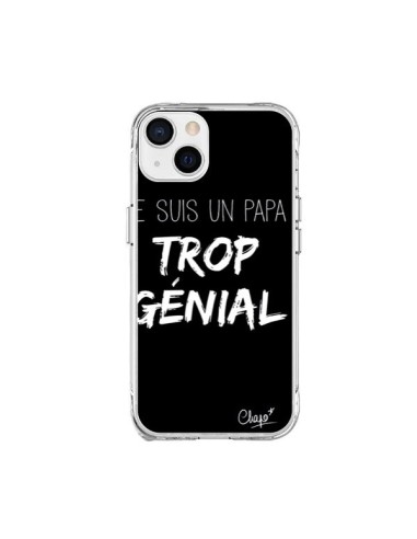 Coque iPhone 15 Plus Je suis un Papa trop Génial Noir - Chapo