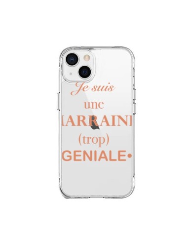 Coque iPhone 15 Plus Je suis une marraine trop géniale Transparente - Laetitia