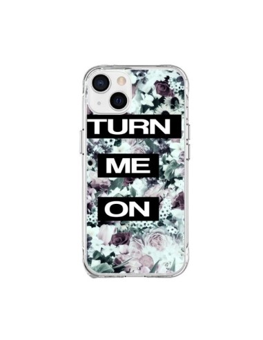 Cover iPhone 15 Plus Turn Me On Flower Fiori - Monica Martinez