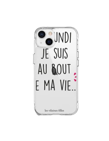 Coque iPhone 15 Plus Le lundi, je suis au bout de ma vie Transparente - Les Vilaines Filles