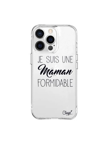 Coque iPhone 15 Pro Max Je suis une Maman Formidable Transparente - Chapo