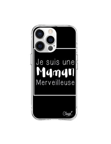 Coque iPhone 15 Pro Max Je suis une Maman Merveilleuse - Chapo