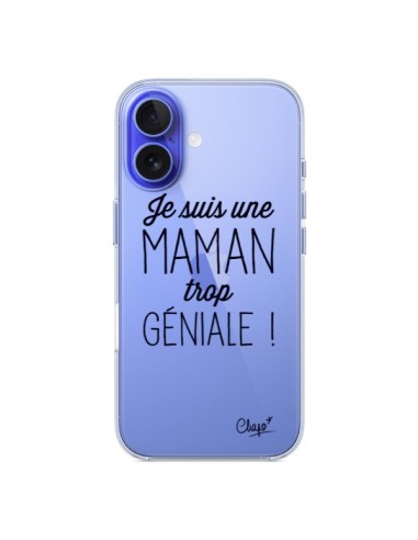 Coque iPhone 16 Je suis une Maman trop Géniale Transparente - Chapo