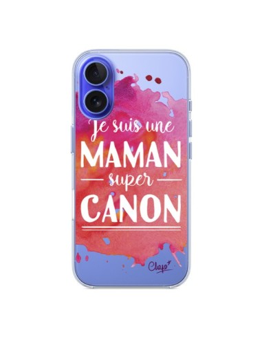 Coque iPhone 16 Je suis une Maman super Canon Rose Transparente - Chapo