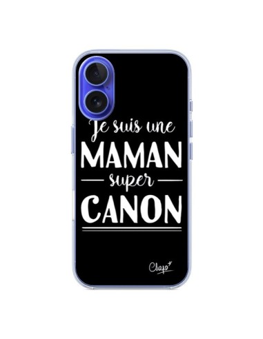 Coque iPhone 16 Je suis une Maman super Canon - Chapo