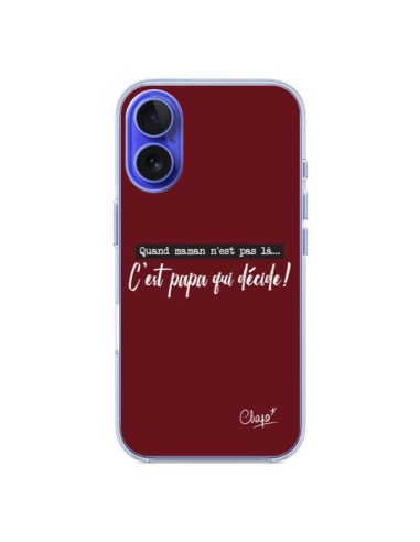 Coque iPhone 16 C'est Papa qui Décide Rouge Bordeaux - Chapo