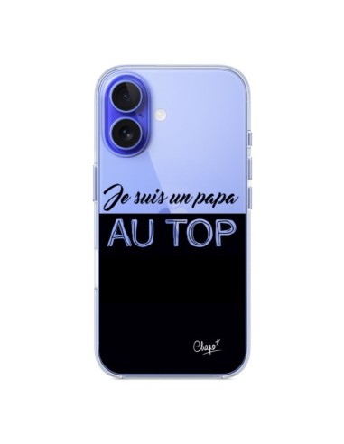 Coque iPhone 16 Je suis un Papa au Top Transparente - Chapo