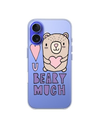 Coque iPhone 16 I Love You Beary Much Nounours Transparente - Claudia Ramos