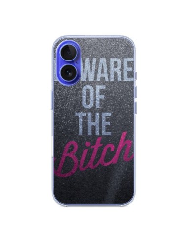 Coque iPhone 16 Beware of the Bitch - Javier Martinez