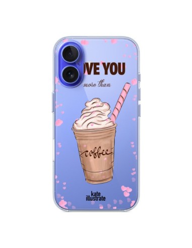 Coque iPhone 16 I love you More Than Coffee Glace Amour Transparente - kateillustrate