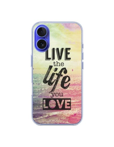 Coque iPhone 16 Live the Life you Love, Vis la Vie que tu Aimes - Mary Nesrala