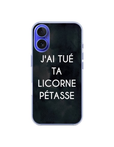 Coque iPhone 16 J'ai tué ta Licorne Pétasse - Maryline Cazenave